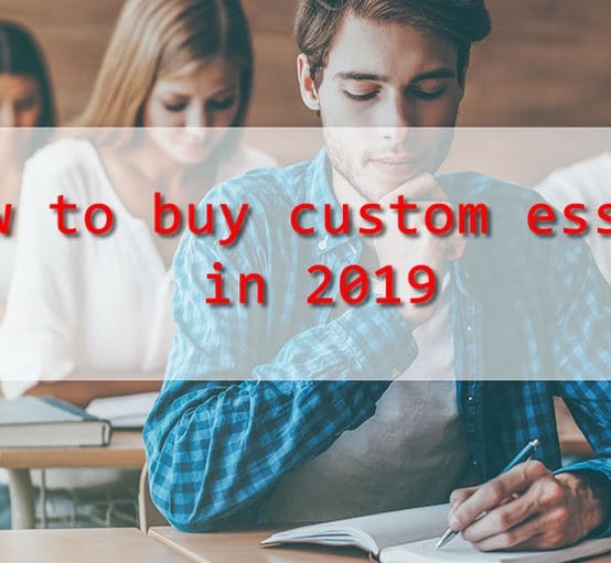 How to buy custom essay in 2019